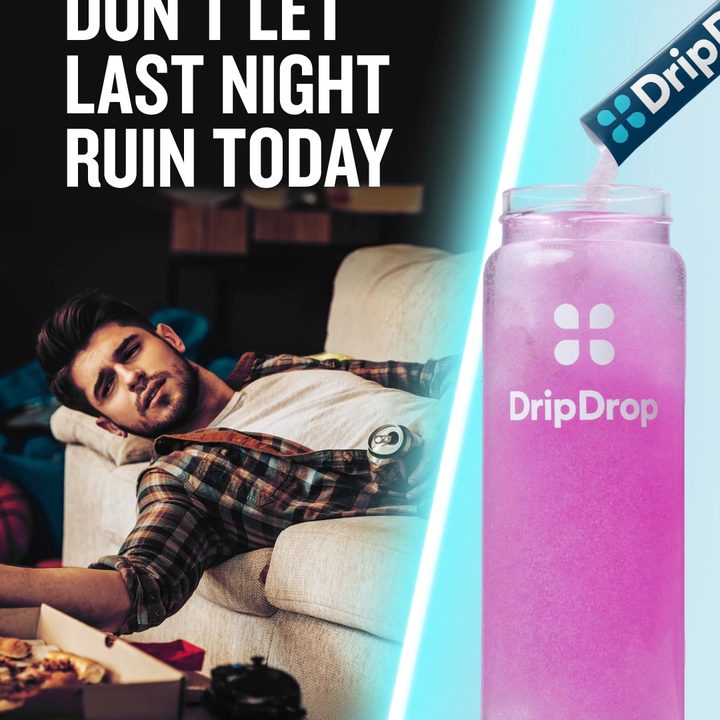 DripDrop ad artwork reading Don't Let Last Night Ruin Today, showing a man slumped on a couch beside a DripDrop bottle