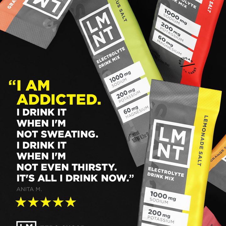 LMNT ad featuring a five-star customer quote reading I am addicted, I drink it when I'm not sweating, it's all I drink now